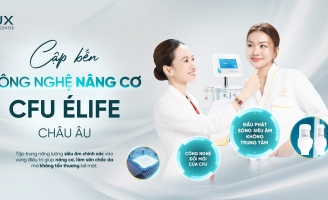 Đến Lux Beauty Center trải nghiệm công nghệ làm đẹp CFU ÈLIFE từ Châu Âu